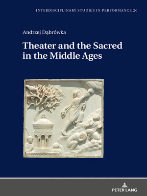 cover image of Theater and the Sacred in the Middle Ages